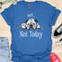 Not today - V9 - Lazy Message T-Shirt